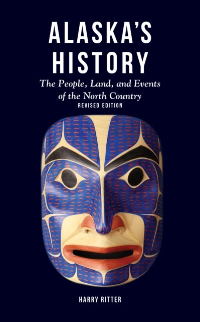 Alaska''s History, Revised Edition