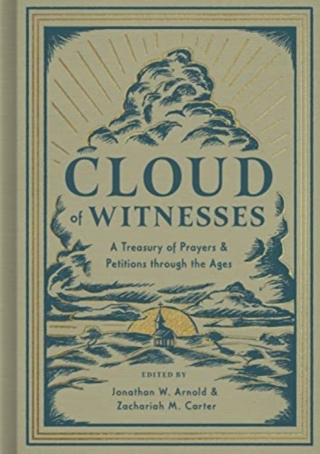 Cloud of Witnesses – A Treasury of Prayers and Petitions through the Ages