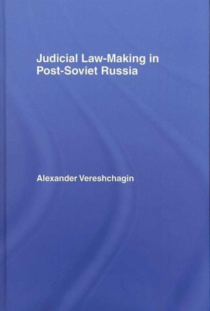 Judicial Law-Making in Post-Soviet Russia