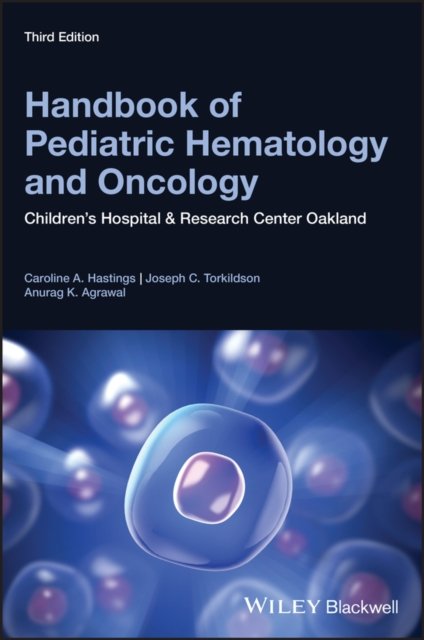 Handbook of Pediatric Hematology and Oncology – Children's Hospital and Research Center Oakland, 3rd Edition