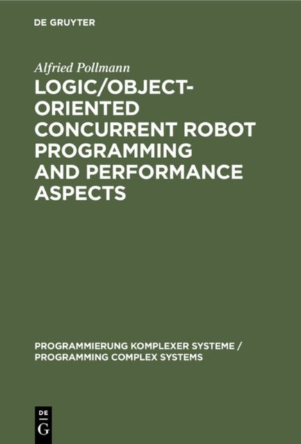 Logic/Object-Oriented Concurrent Robot Programming and Performance Aspects