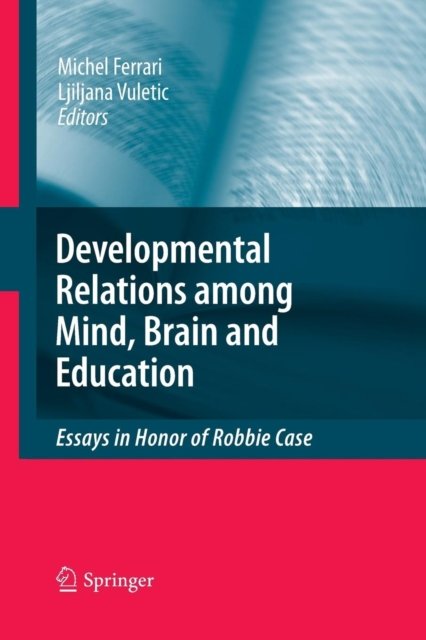 Developmental Relations among Mind, Brain and Education