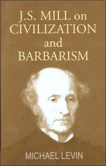 Mill on Civilization and Barbarism