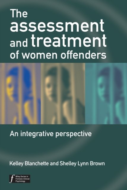 Assessment and Treatment of Women Offenders – An Integrative Perspective