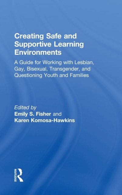 Creating Safe and Supportive Learning Environments