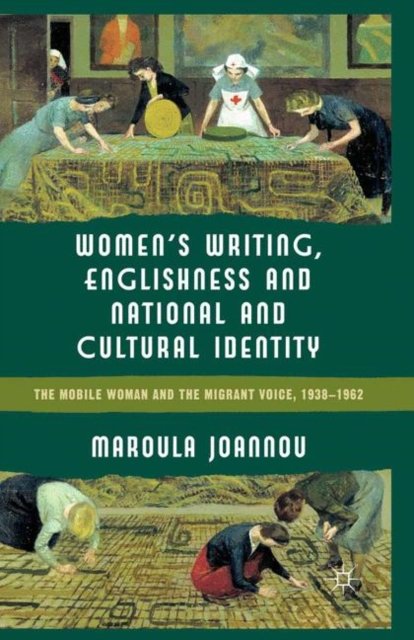 Women''s Writing, Englishness and National and Cultural Identity