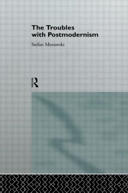 The Troubles With Postmodernism