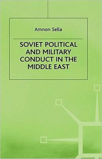Soviet Political and Military Conduct in the Middle East