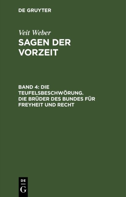 Die Teufelsbeschworung. Die Bruder Des Bundes Fur Freyheit Und Recht