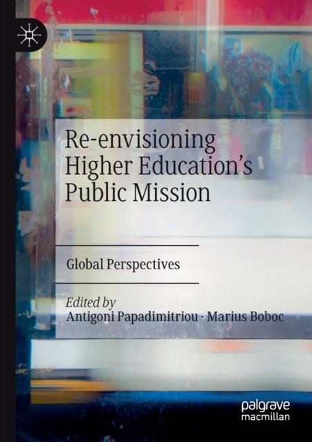 Re-envisioning Higher Education''s Public Mission