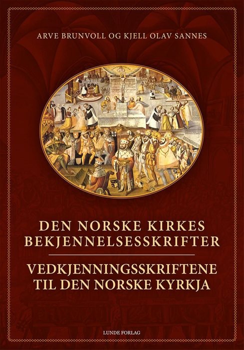 Den norske kirkes bekjennelsesskrifter = Vedkjenningsskriftene til Den norske kyrkja