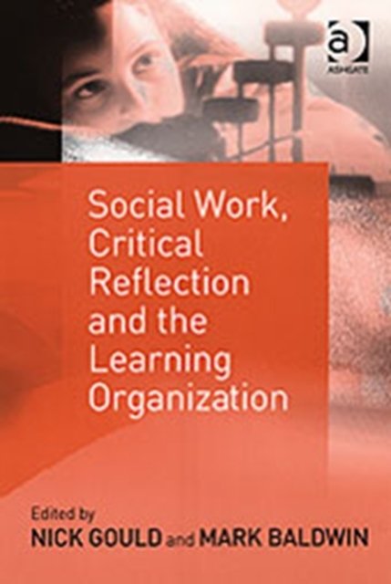 Social Work, Critical Reflection, and the Learning Organization