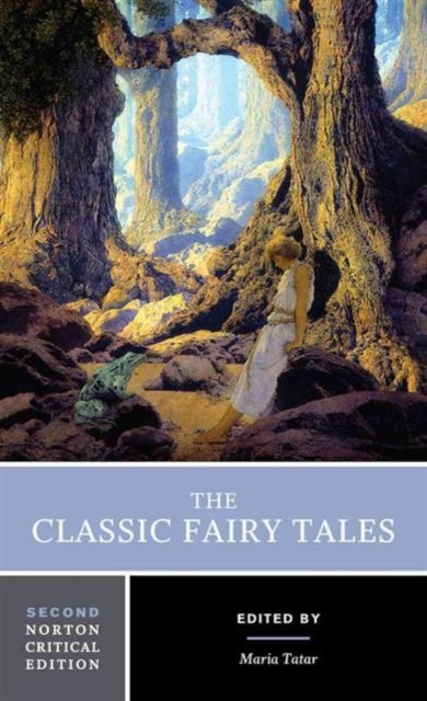 The Classic Fairy Tales – A Norton Critical Edition