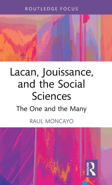 Lacan, Jouissance and the Social Sciences