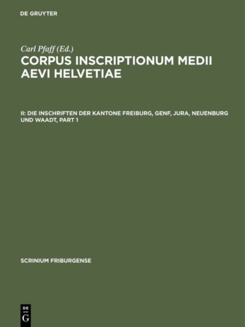 Die Inschriften Der Kantone Freiburg, Genf, Jura, Neuenburg Und Waadt