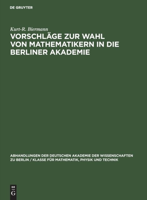 Vorschlage Zur Wahl Von Mathematikern in Die Berliner Akademie