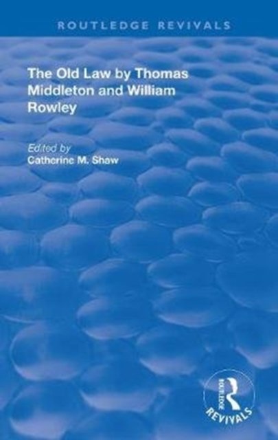 The Old Law by Thomas Middleton and William Rowley