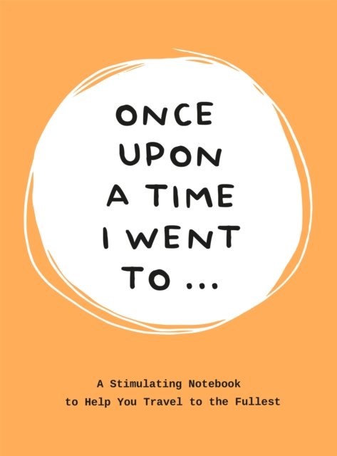 Once Upon a Time I Went To . . .