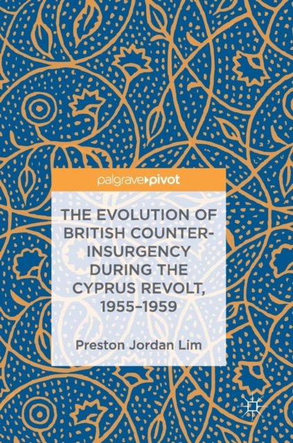 The Evolution of British Counter-Insurgency during the Cyprus Revolt, 1955–1959