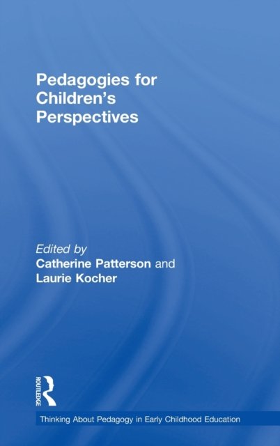 Pedagogies for Children''s Perspectives