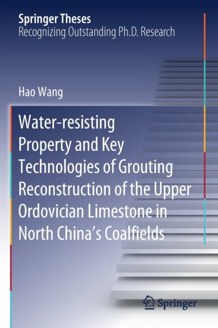 Water-resisting Property and Key Technologies of Grouting Reconstruction of the Upper Ordovician Limestone in North China’s Coalfields