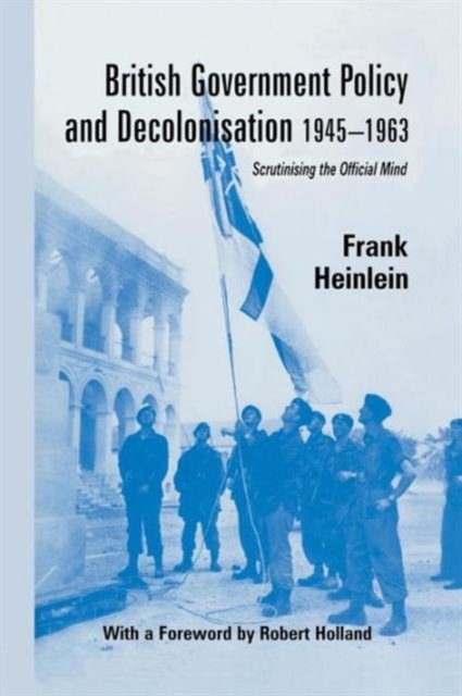 British Government Policy and Decolonisation 1945-63
