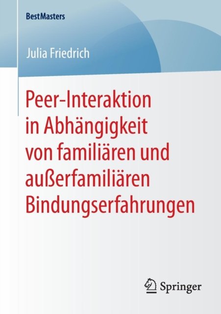 Peer-Interaktion in Abhangigkeit von familiaren und außerfamiliaren Bindungserfahrungen