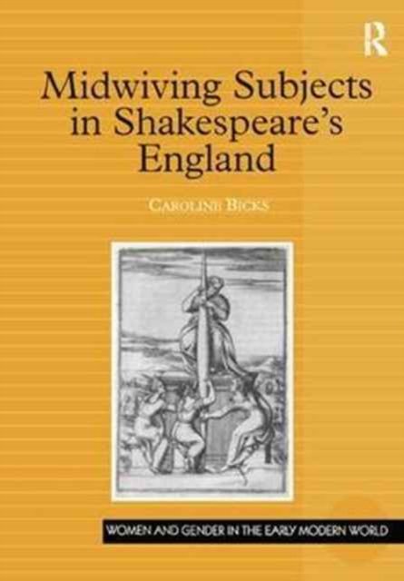 Midwiving Subjects in Shakespeare?s England