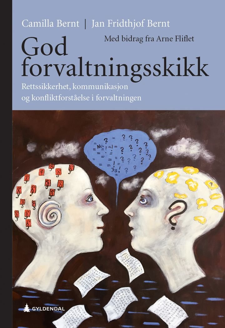 God forvaltningsskikk - rettssikkerhet, kommunikasjon og konfliktforståelse i forvaltningen