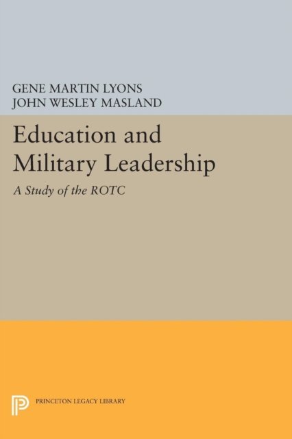 Education and Military Leadership – A Study of the ROTC