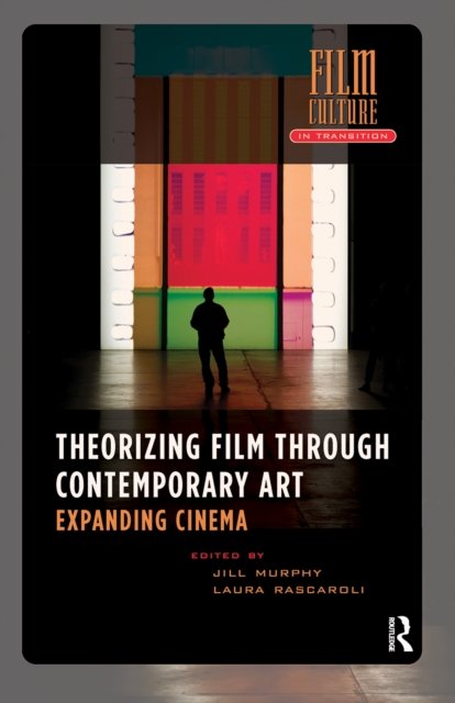 Theorizing Film Through Contemporary Art – Expanding Cinema