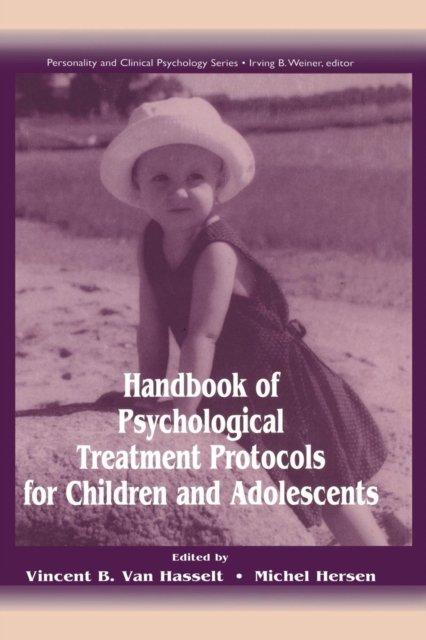 Handbook of Psychological Treatment Protocols for Children and Adolescents