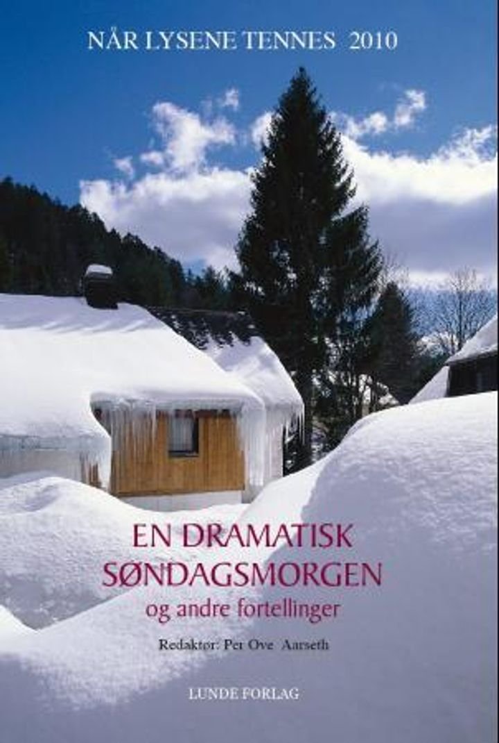 Når lysene tennes 2010 - en dramatisk søndagsmorgen og andre fortellinger