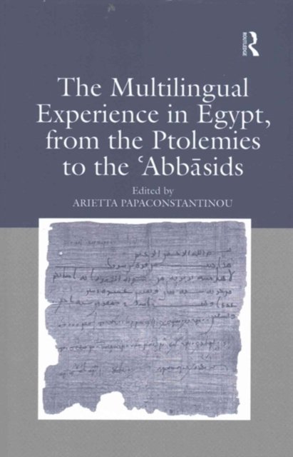 The Multilingual Experience in Egypt, from the Ptolemies to the Abbasids