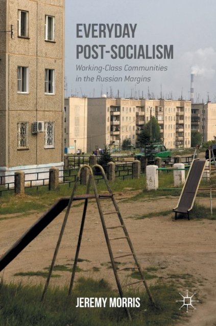 Everyday Post-Socialism