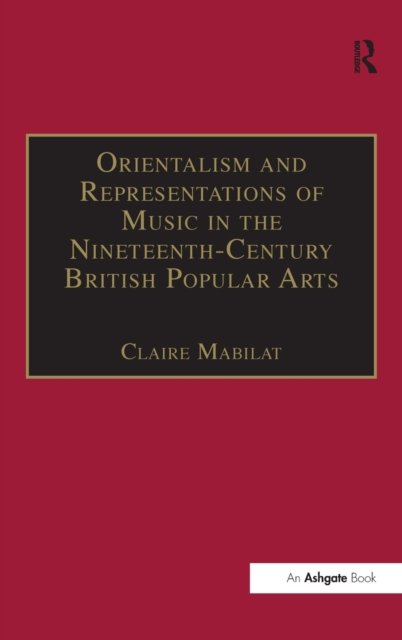 Orientalism and Representations of Music in the Nineteenth-Century British Popular Arts