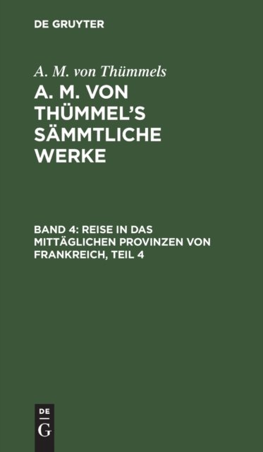 Reise in Das Mittaglichen Provinzen Von Frankreich, Teil 4