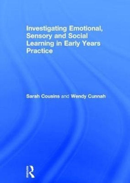Investigating Emotional, Sensory and Social Learning in Early Years Practice