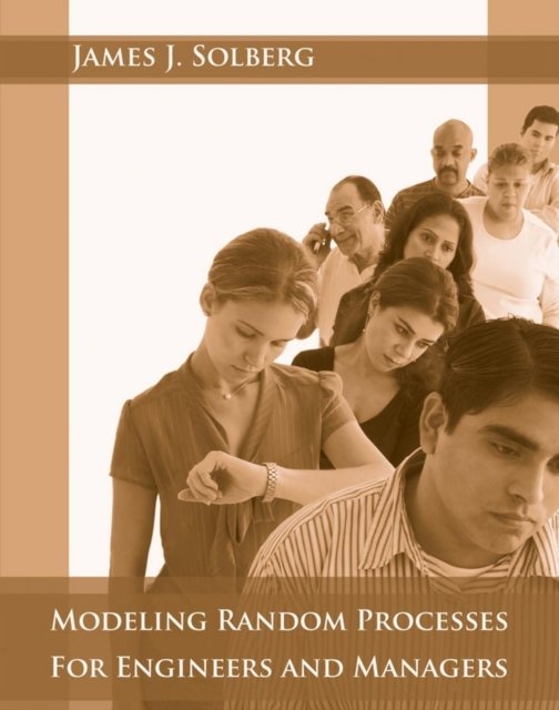 Modeling Random Processes for Engineers and Managers (WSE)