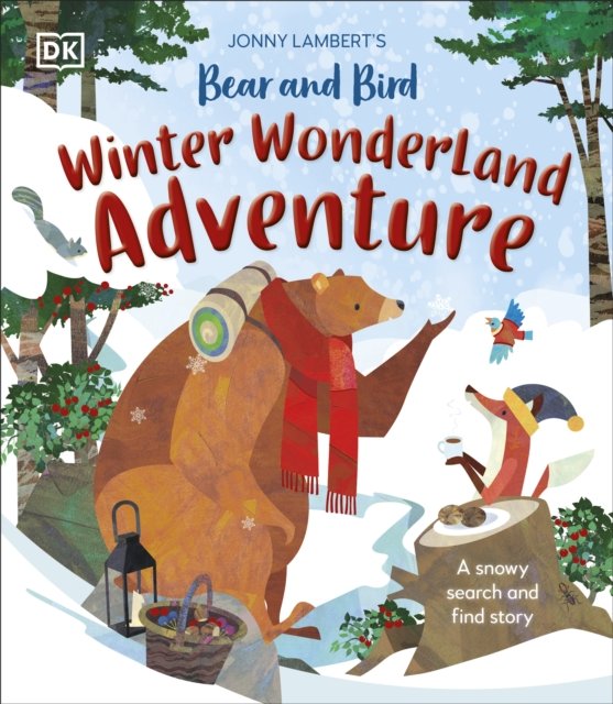 Jonny Lambert''s Bear and Bird Winter Wonderland Adventure