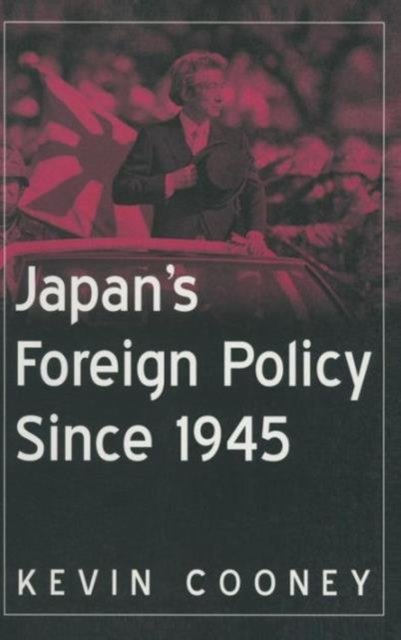Japan''s Foreign Policy Since 1945