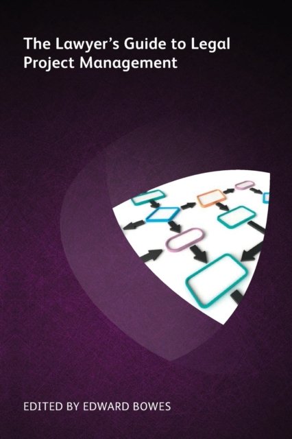 The Lawyer's Guide to Legal Project Management