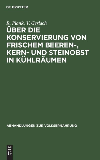 Uber Die Konservierung Von Frischem Beeren-, Kern- Und Steinobst in Kuhlraumen