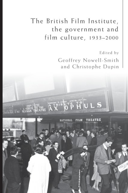 The British Film Institute, the government and film culture, 1933-2000
