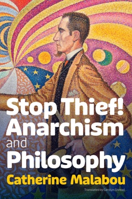 Stop Thief! – Anarchism and Philosophy