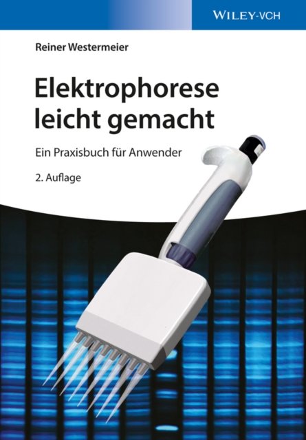 Elektrophorese leicht gemacht – Ein Praxisbuch für  Anwender 2e