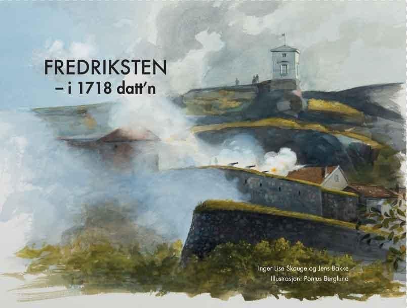 Fredriksten - i 1718 datt'n