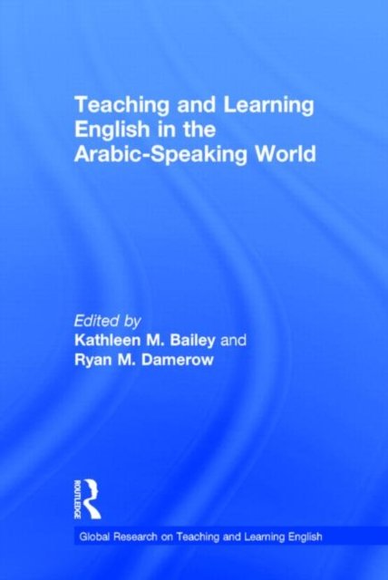 Teaching and Learning English in the Arabic-Speaking World