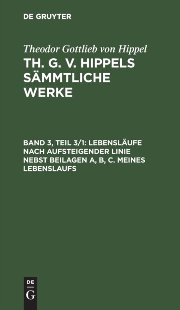 Lebenslaufe Nach Aufsteigender Linie Nebst Beilagen A, B, C. Meines Lebenslaufs
