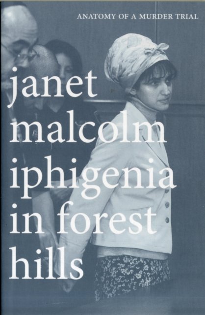 Iphigenia in Forest Hills – Anatomy of a Murder Trial